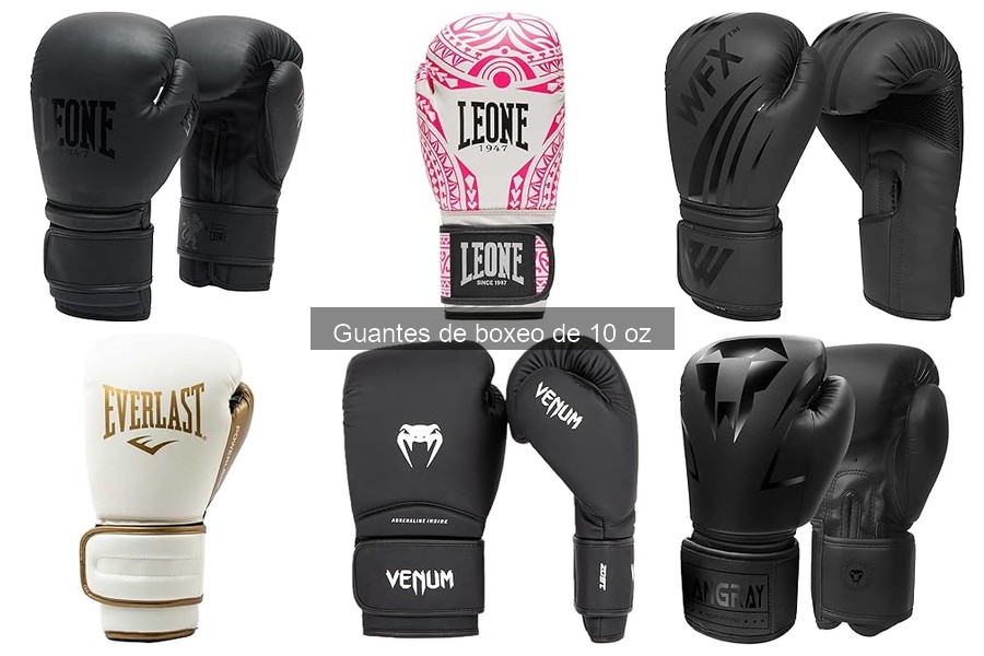 Cómo elegir los guantes de boxeo de 10 oz perfectos